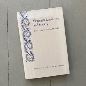 Victorian Literature and Society Essays Presented to Richard D Altick Literary